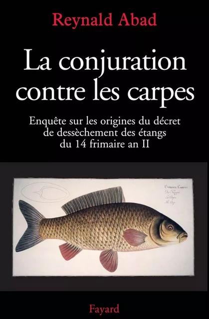 La conjuration contre les carpes - Reynald Abad - Fayard