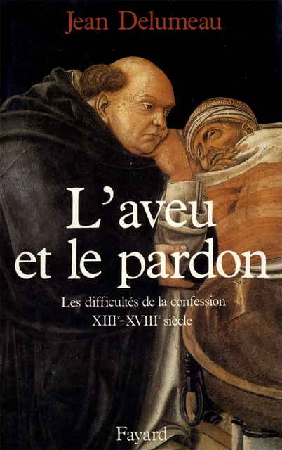 L'Aveu et le pardon - Jean Delumeau - Fayard