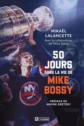 50 jours dans la vie de Mike Bossy