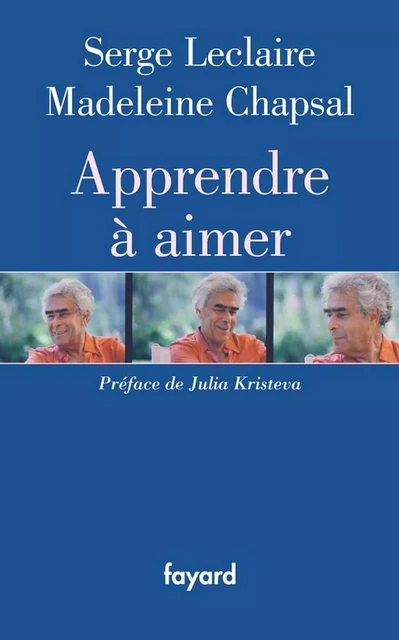 Apprendre à aimer - Serge Leclaire, Madeleine Chapsal - Fayard