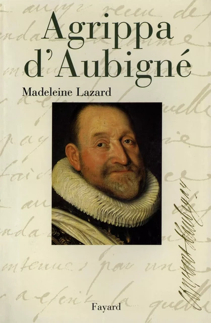 Agrippa d'Aubigné - Madeleine Lazard - Fayard