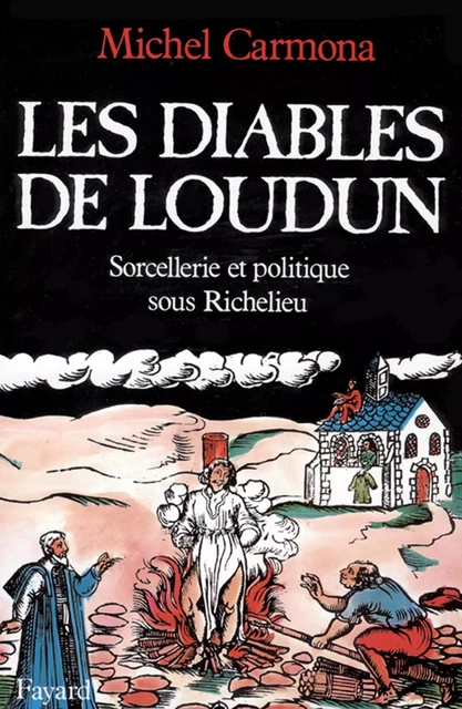 Les Diables de Loudun - Michel Carmona - Fayard