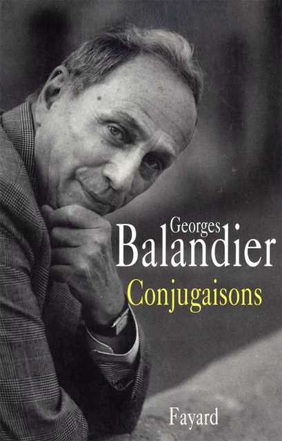 Conjugaisons - Georges Balandier - Fayard