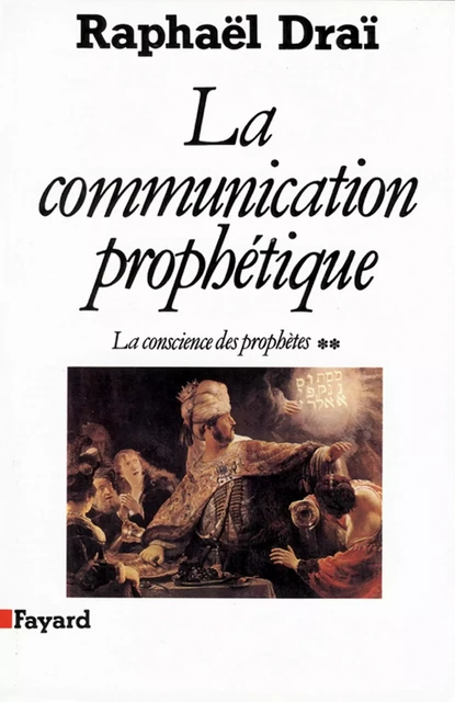 La Communication prophétique - Raphaël Draï - Fayard