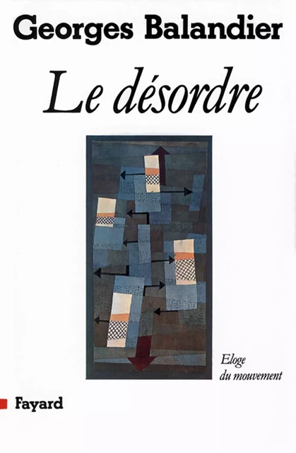 Le Désordre - Georges Balandier - Fayard