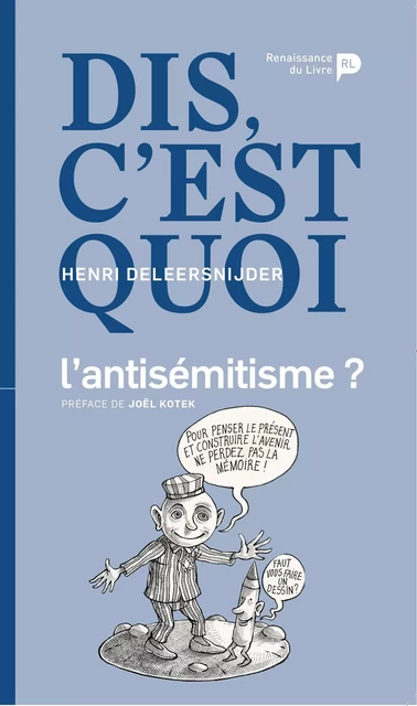 Dis, c'est quoi l'antisémitisme ? - Henri Deleersnijder - Renaissance du livre