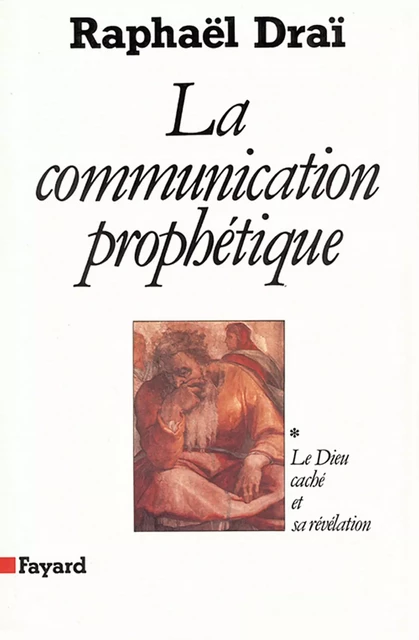 La Communication prophétique - Raphaël Drai - Fayard