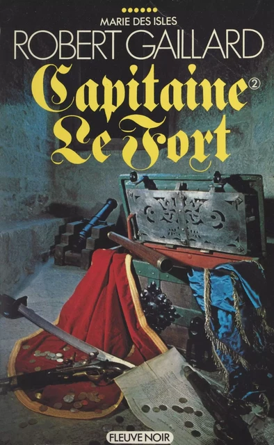 Marie des Isles (6). Capitaine Le Fort (2) - Robert Gaillard - (Fleuve Éditions) réédition numérique FeniXX