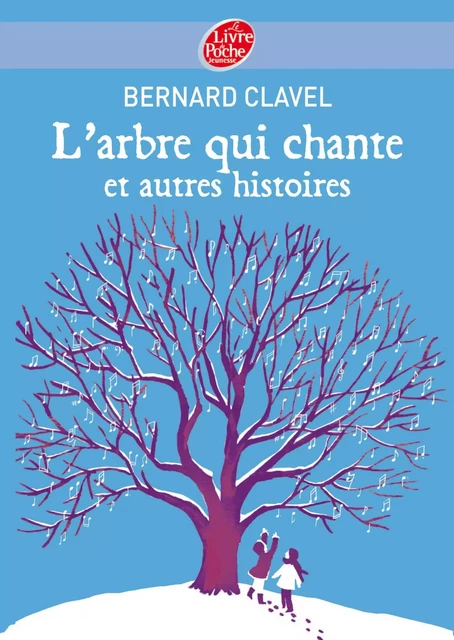 L'arbre qui chante et autres histoires - Bernard Clavel - Livre de Poche Jeunesse