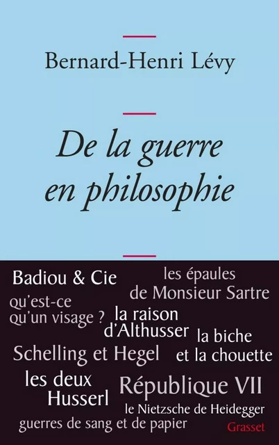 De la guerre en philosophie - Bernard-Henri Lévy - Grasset