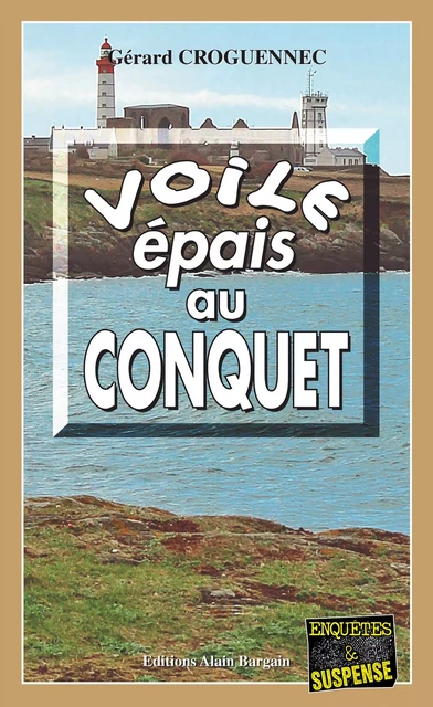 Voile épais au Conquet - Gérard Croguennec - Éditions Alain Bargain