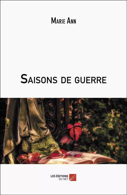 Saisons de guerre - Marie Ann - Les Éditions du Net