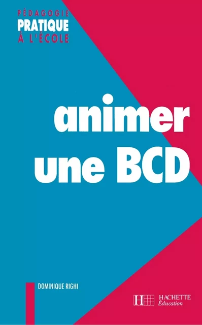 Animer une BCD - Ebook PDF - Dominique Righi - Hachette Éducation