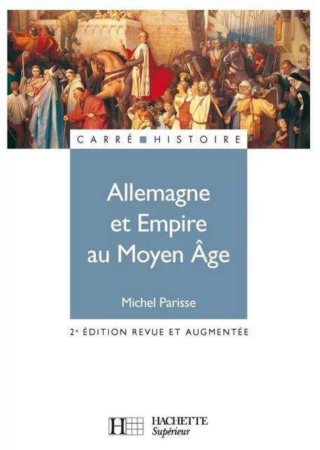 Allemagne et Empire au Moyen Âge (400-1510) - Ebook epub - Michel Parisse - Hachette Éducation