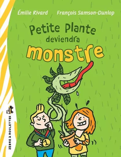 Petite plante deviendra monstre - Émilie Rivard - Bayard Canada Livres