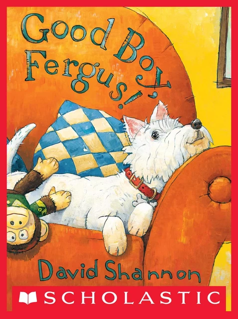 Good Boy, Fergus! - David Shannon - Scholastic Inc.