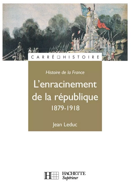 L'Enracinement de la République - Edition 1991 - Ebook epub - Jean Leduc - Hachette Éducation