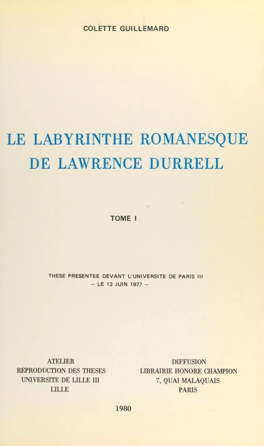 Le labyrinthe romanesque de Lawrence Durrell (1) - Colette Guillemard - FeniXX réédition numérique