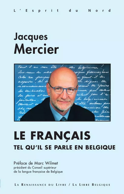 Le français tel qu'il se parle en Belgique - Jacques Mercier - Renaissance du livre