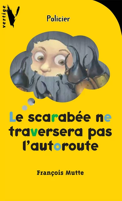 Le scarabée ne traversera pas l'autoroute - François Mutte - Hachette Romans