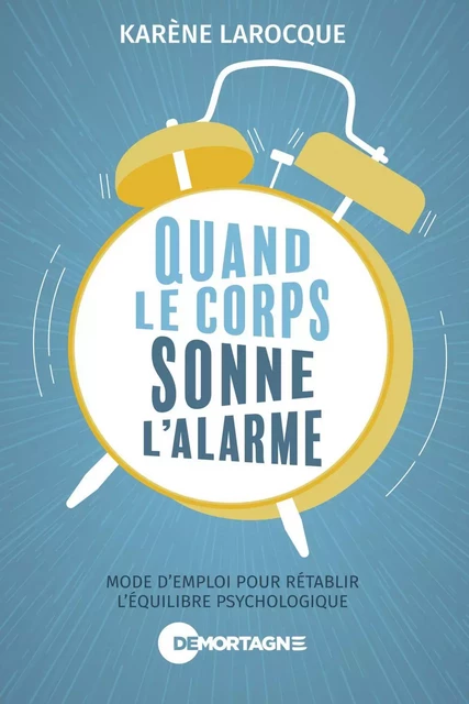 Quand le corps sonne l'alarme - Karène Larocque - Éditions de Mortagne