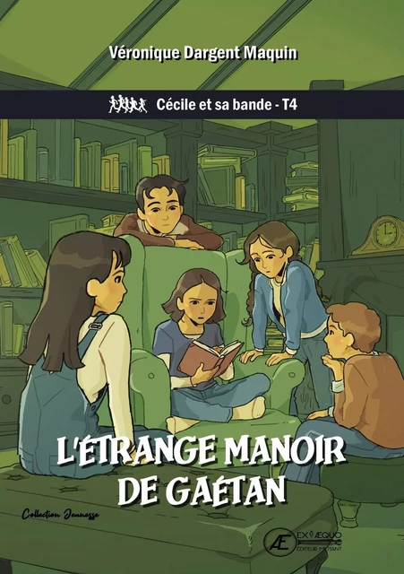 Cécile et sa bande - Tome 4 - Véronique Dargent Maquin - Ex Aequo