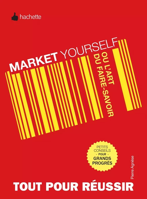 Market yourself ou l'art du faire savoir - Pierre Agnese - Hachette Pratique