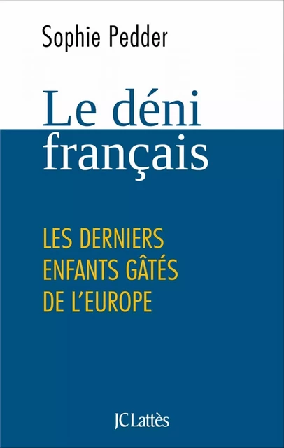 Le déni français - Sophie Pedder - JC Lattès