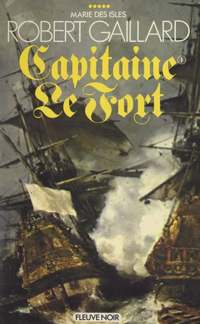 Marie des Isles (5). Capitaine Le Fort (1) - Robert Gaillard - (Fleuve Éditions) réédition numérique FeniXX