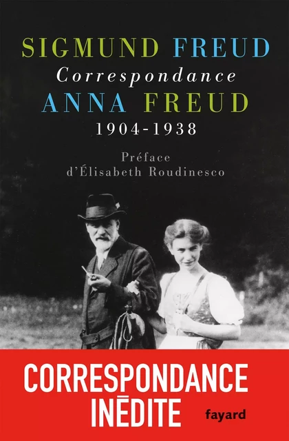 Correspondance 1904-1938 - Anna Freud, Sigmund Freud - Fayard