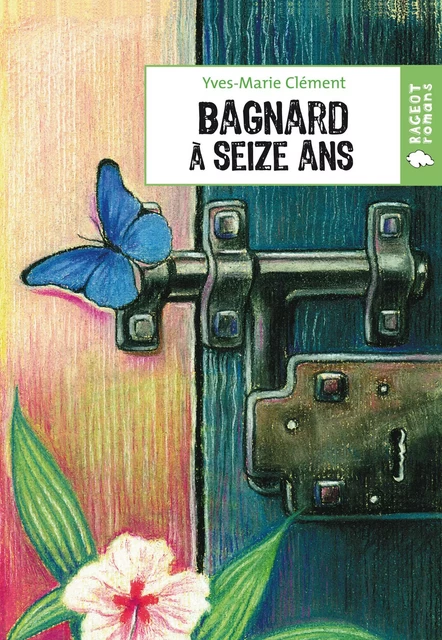 Bagnard à seize ans - Yves-Marie Clément - Rageot Editeur