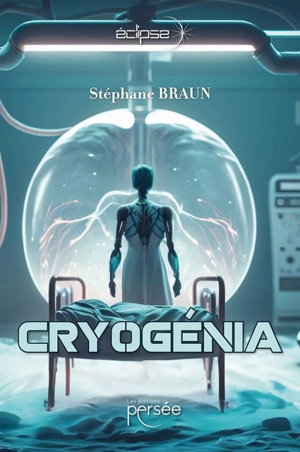 Cryogénia - Stéphane Braun - Éditions Persée