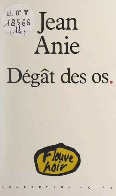 Dégât des os. - Jean Anie - (Fleuve Éditions) réédition numérique FeniXX