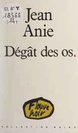 Dégât des os.