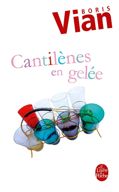 Cantilènes en gelée - Boris Vian - Le Livre de Poche