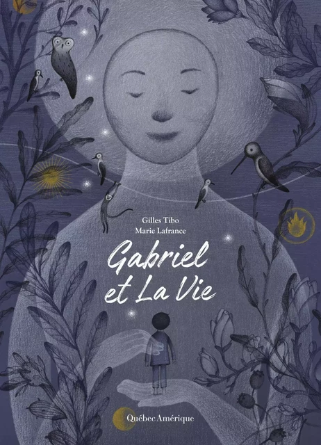 Gabriel et La Vie - Gilles Tibo - Québec Amérique