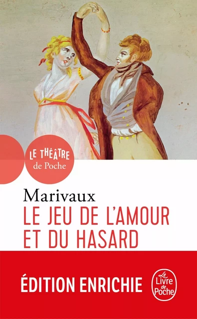 Le Jeu de l'amour et du hasard - Pierre de Marivaux - Le Livre de Poche