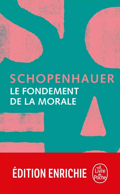 Le Fondement de la morale - Arthur Schopenhauer - Le Livre de Poche