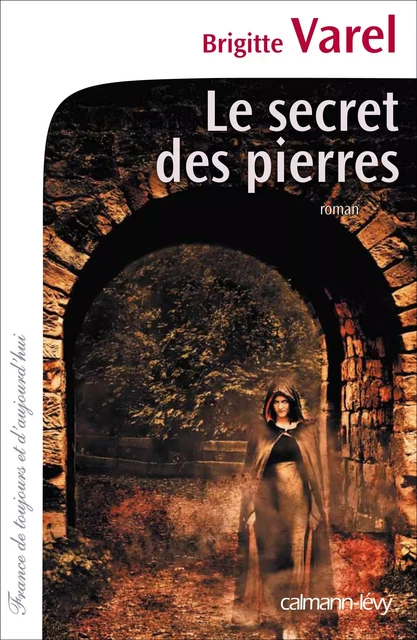 Le Secret des pierres - Brigitte Varel - Calmann-Lévy