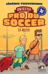 Objectif - Pro du Soccer, t3 - La relève