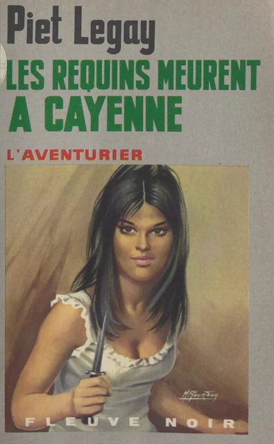 Les requins meurent à Cayenne - Piet Legay - (Fleuve Éditions) réédition numérique FeniXX