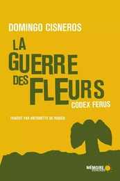 La guerre des fleurs - Codex Ferus