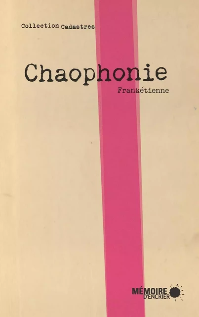 Chaophonie -  Frankétienne - Mémoire d'encrier