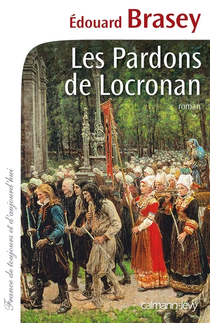 Les Pardons de Locronan - Édouard Brasey - Calmann-Lévy