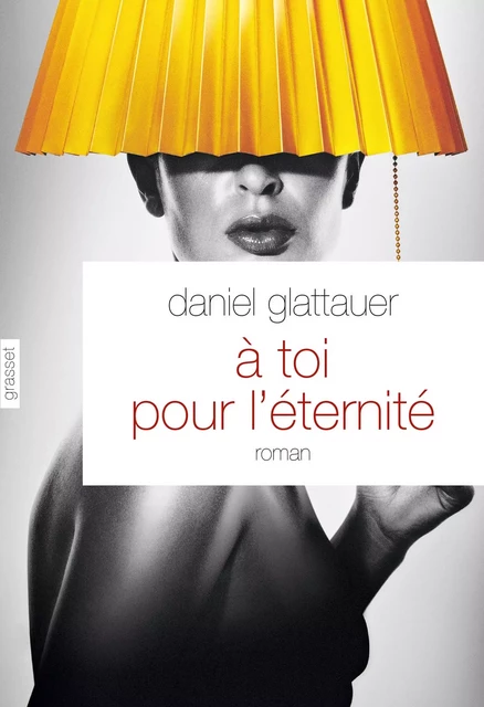 A toi pour l'éternité - Daniel Glattauer - Grasset