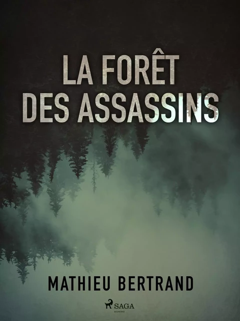 La Forêt des assassins - Mathieu Bertrand - Saga Egmont French