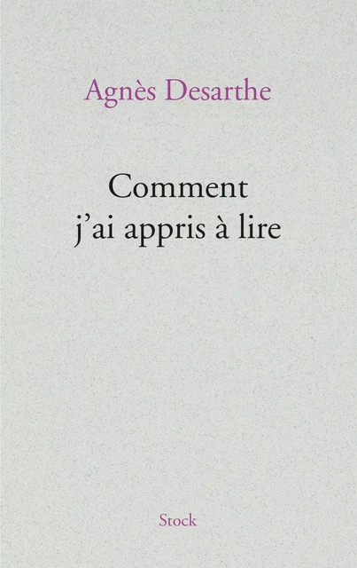 Comment j'ai appris à lire - Agnès Desarthe - Stock