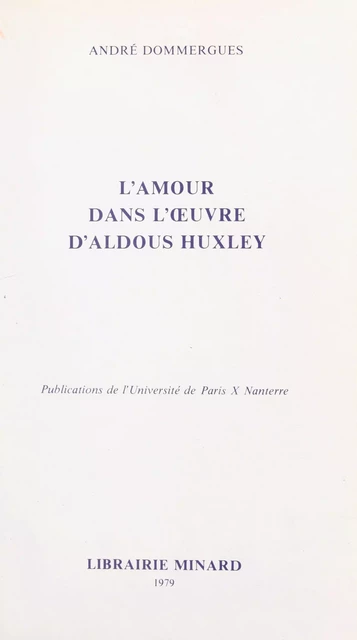 L'amour dans l'œuvre d'Aldous Huxley - André Dommergues - FeniXX réédition numérique