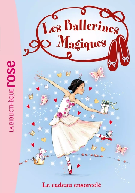 Les Ballerines Magiques 17 - Le cadeau ensorcelé - Darcey Bussell - Hachette Jeunesse