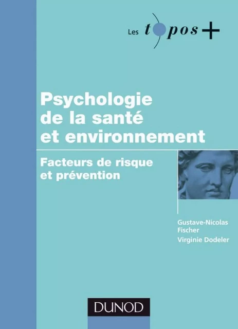 Psychologie de la santé et environnement - Gustave-Nicolas Fischer, Virginie Dodeler - Dunod